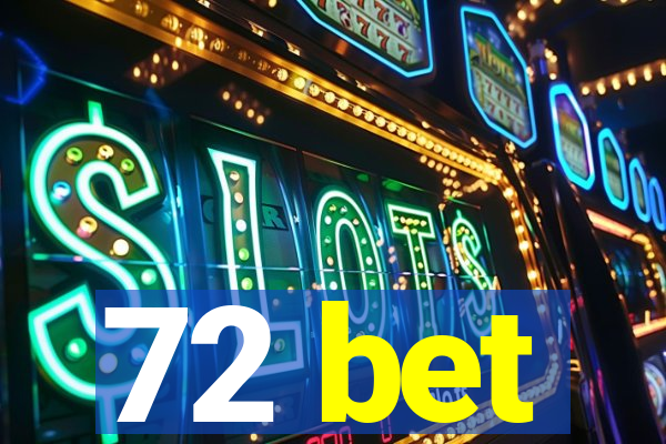 72 bet